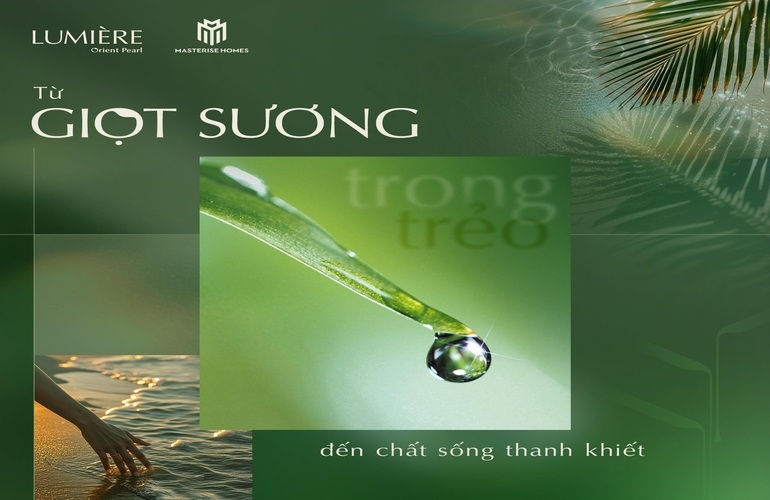 LUMIÈRE ORIENT PEARL - TỪ GIỌT SƯƠNG TRONG TRẺO ĐẾN CHẤT SỐNG THANH KHIẾT